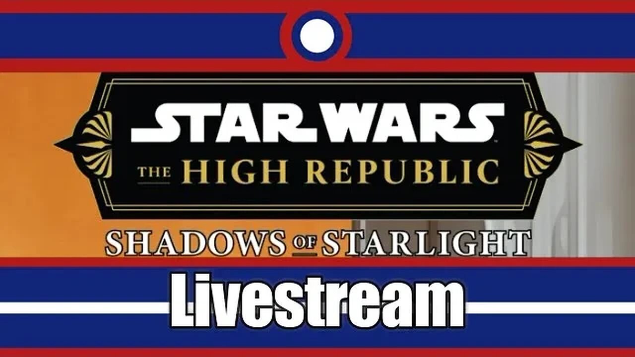 Star Wars The High Republic Shadows Of Starlight Livestream Part 03