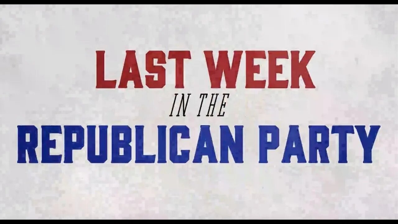 Last Week in the Republican Party - May 23, 2023