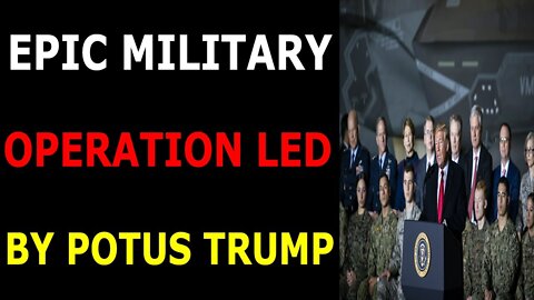 EPIC MILITARY OPERATION LED BY POTUS TRUMP - TRUMP NEWS