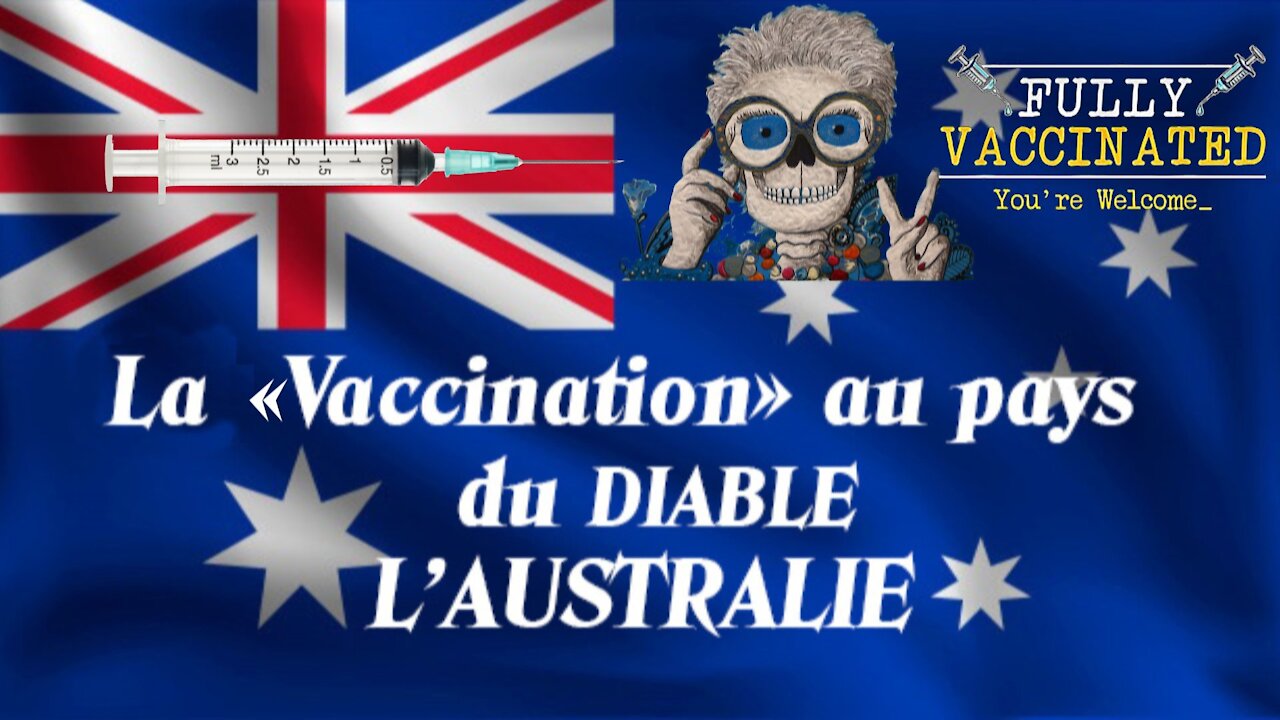 La "VACCINATION" au pays du diable...L'Australie ! (Hd 720)