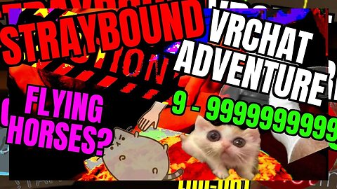 VRChat : STRAYBOUND Adventure 9!!!