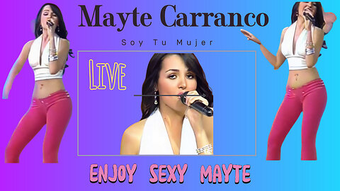 Mayte Carranco - Soy Tu Mujer Live