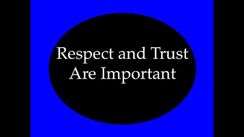 Respect and Trust Are Important