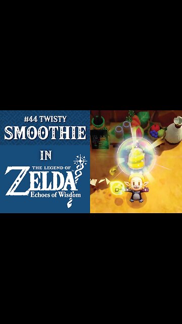 #44 Twisty Smoothie | The Legend of Zelda: Echoes of Wisdom