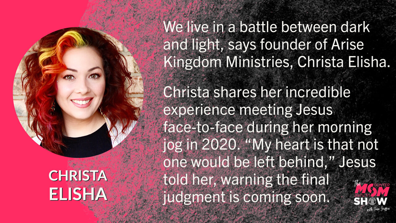 Ep. 162 - Jesus is Coming Back Sooner Than We Think says Prophetic Voice Christa Elisha