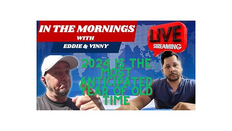 In the mornings with Eddie and Vinny | 2024 is the most anticipated year of old times