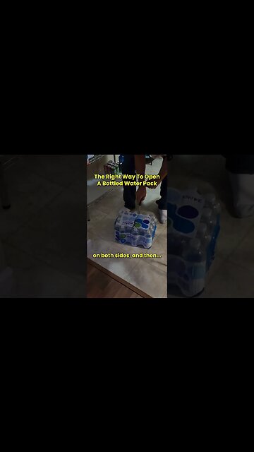 The Right Way to Open a Bottled Water Pack