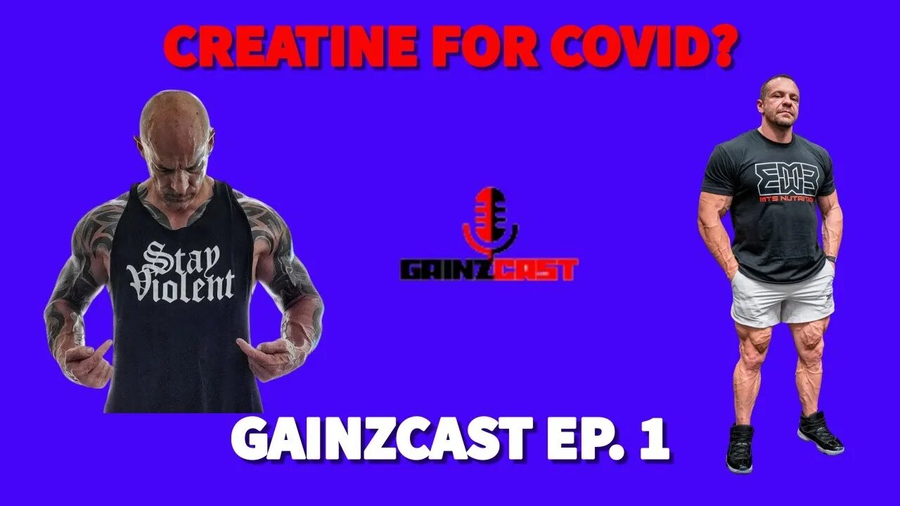 Creatine For Covid? - NEW STUDY | Gainzcast Ep.1