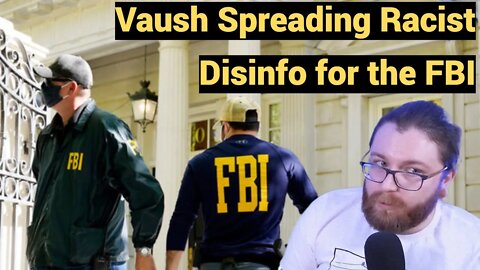 Vaush Spreading Racist Disinfo for the FBI