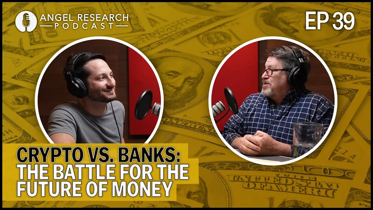 Crypto vs. Banks: The Battle for the Future of Money | Angel Research Podcast Ep. 39