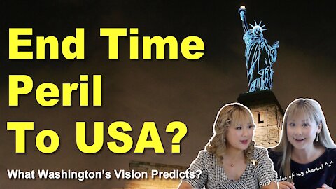 Is it the end time peril to U-S-A RIGHT NOW?|Washington’s Vision|YangyangTalk (28Dec2020)