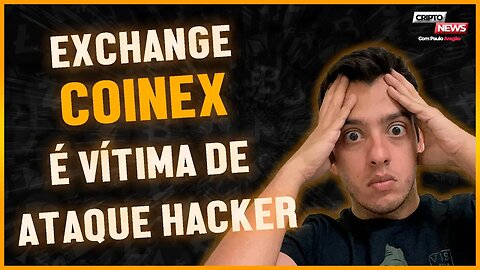 EXCHANGE COINEX É VÍTIMA DE ATAQUE HACKER