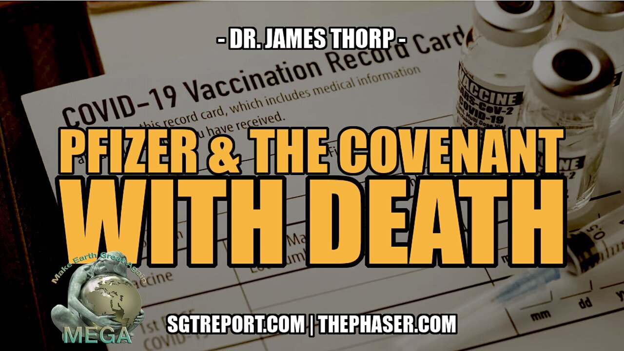 PFIZER & THE COVENANT WITH DEATH -- DR. JAMES THORP