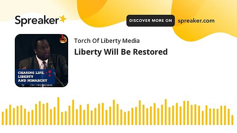 Liberty Will Be Restored