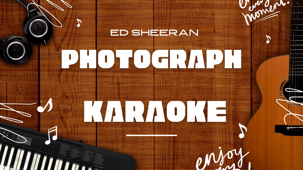 Photograph - Ed Sheeran♬ Karaoke