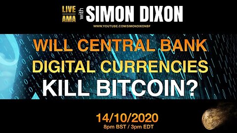 Will Central Bank Digital Currencies Kill Bitcoin? | #LIVE AMA with Simon Dixon