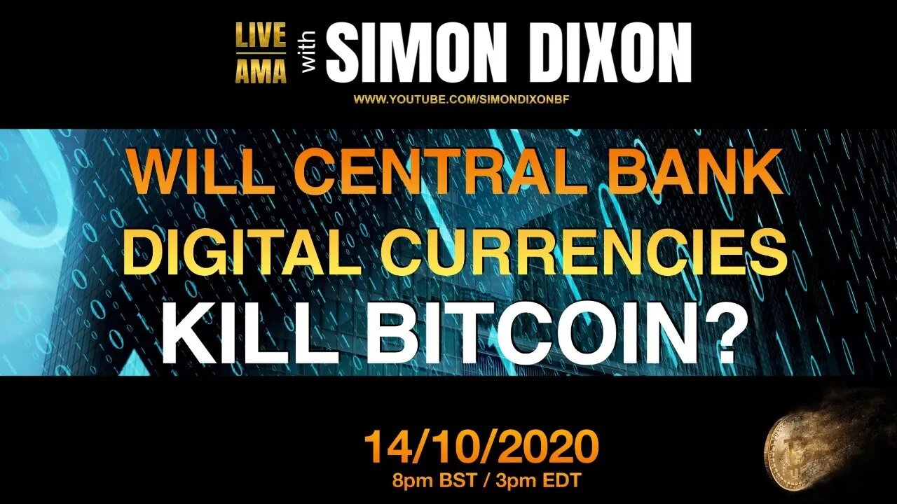 Will Central Bank Digital Currencies Kill Bitcoin? | #LIVE AMA with Simon Dixon