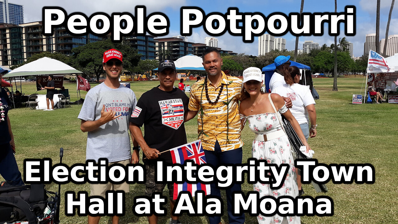 People Potpourri - Election Integrity Town Hall at Ala Moana