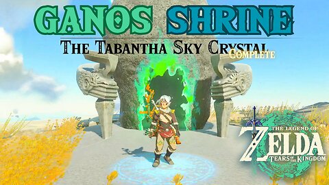 Ganos Shrine | The Tabantha Sky Crystal | The Legend of Zelda: Tears of the Kingdom! #totk