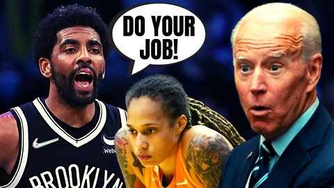 Kyrie Irving SLAMS Joe Biden For Leaving Brittney Griner In Russia | "Do Your Job!"