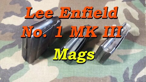 Lee Enfield No. 1 MK III , Mags , a variety of types.
