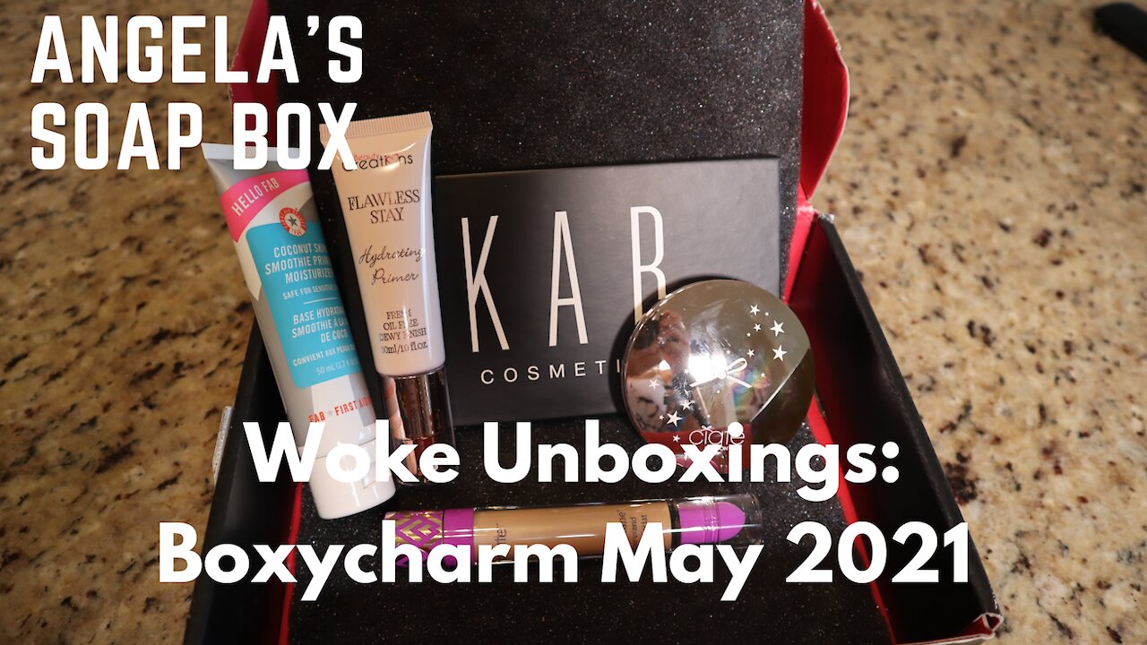 Woke Unboxings: Boxycharm May 2021