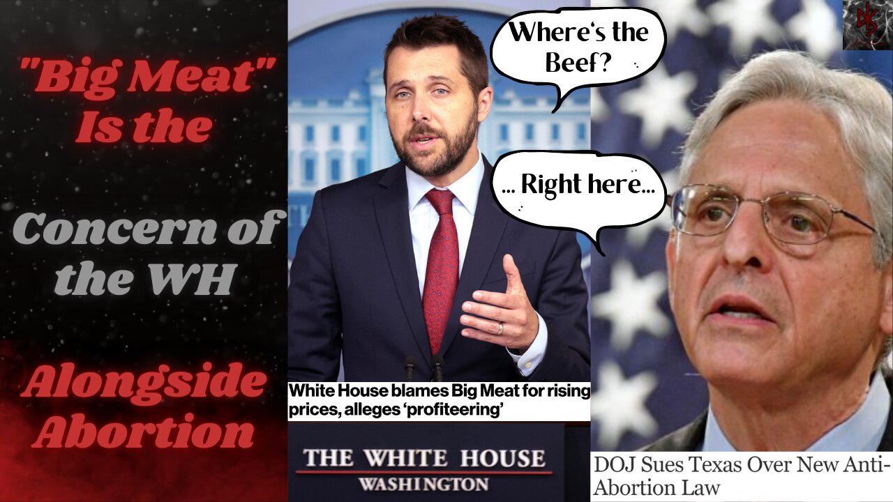 Not Inflation or a Stagnant Economy, It's Big Meat Price Fixing! DOJ Sues Texas Over Heartbeat Bill