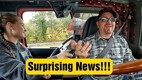 Trucker's Video Log: Surprising News!