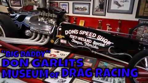 THE "BIG DADDY" DON GARLITS MUSEUM OF DRAG RACING