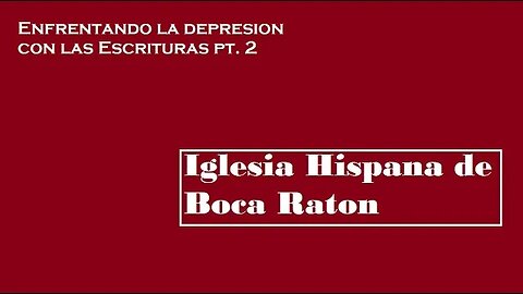 Enfrentando la depresion con las Escrituras pt. 2