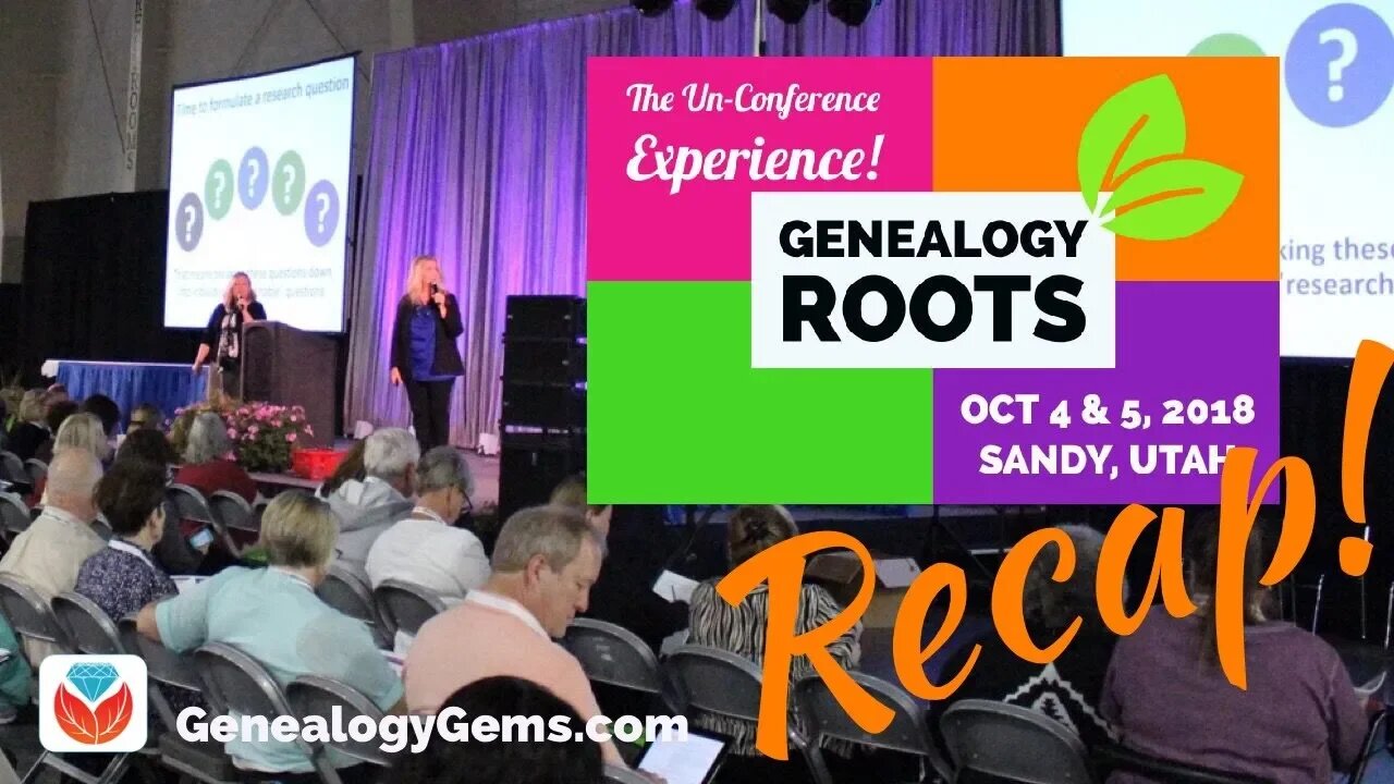 Genealogy Roots Recap: The Un Conference at Sandy Utah Oct. 2018
