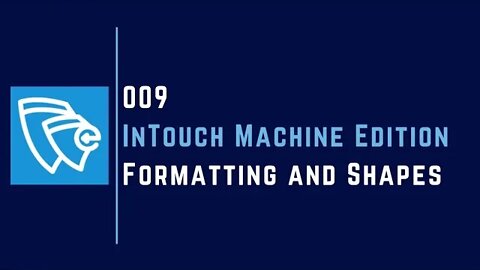 Formatting and Shapes | Part - 9 | InTouch Machine Edition |