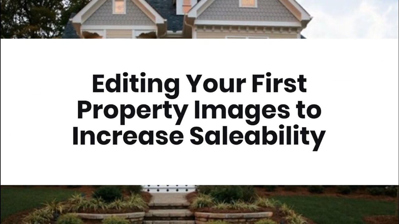 Editing Your First Property Images to Increase Saleability