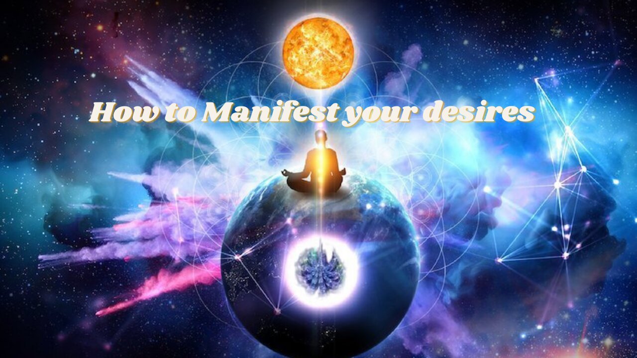 How to manifest your desires