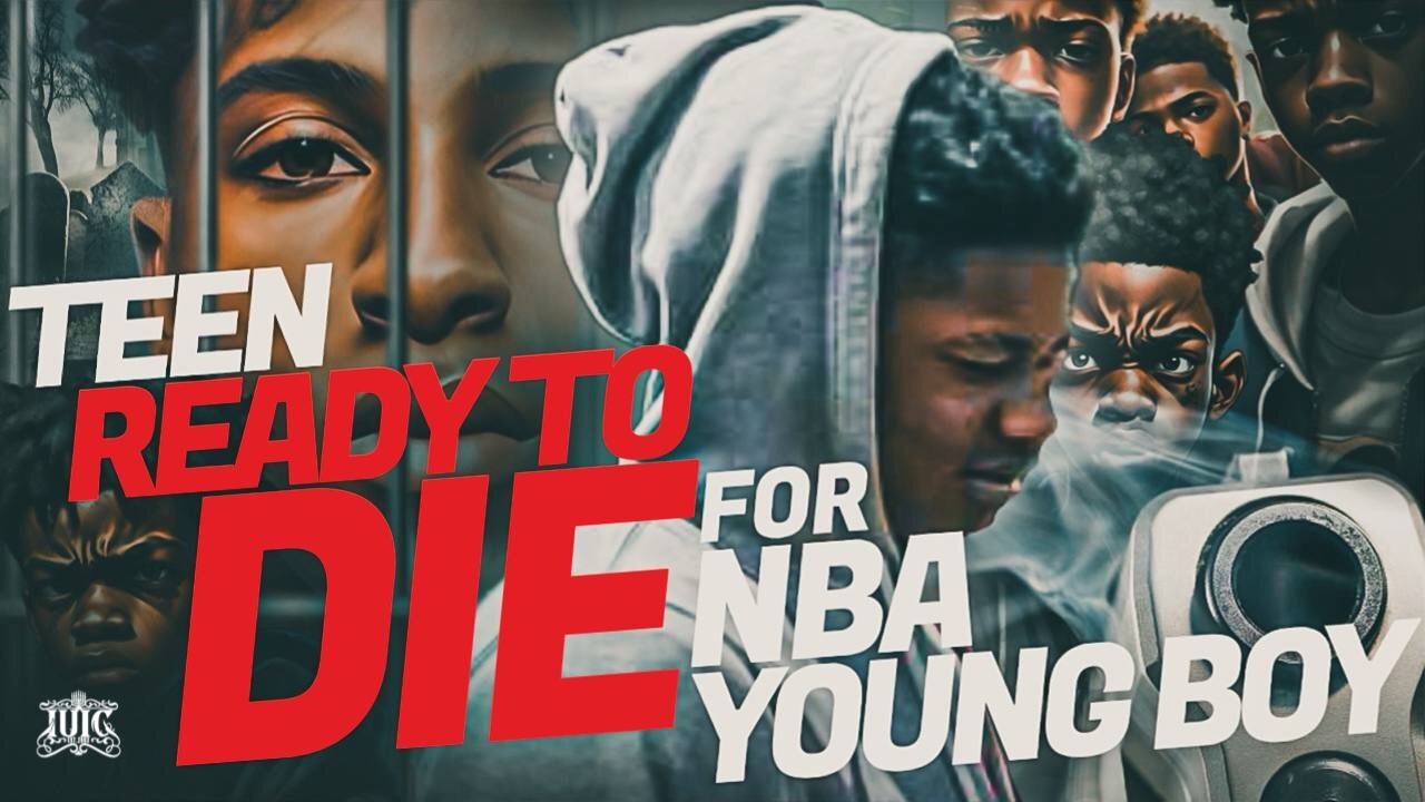 Teen Ready To Die For NBA Young Boy