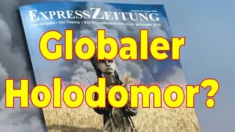 Globaler Holodomor (oder inszenierte Propaganda-Krise? – Hunger als Waffe – Expresszeitung 49