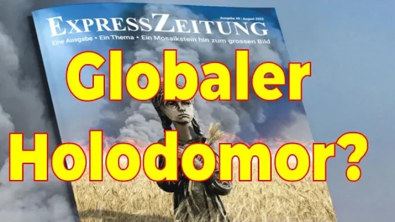 Globaler Holodomor (oder inszenierte Propaganda-Krise? – Hunger als Waffe – Expresszeitung 49