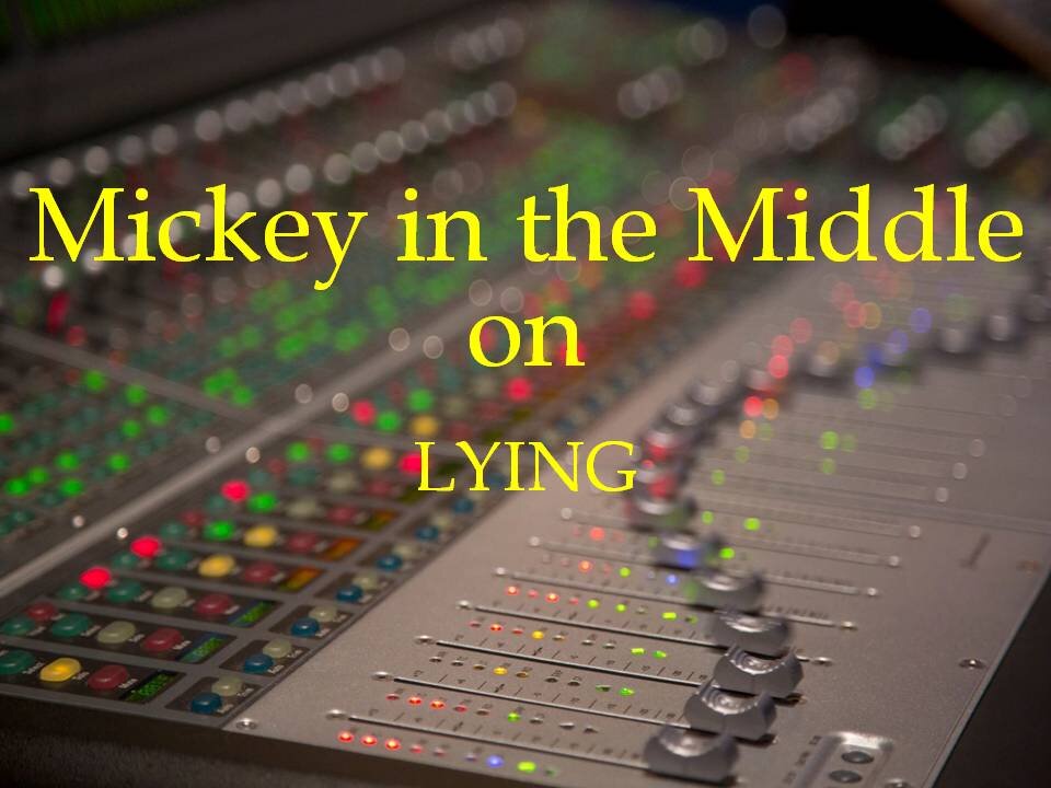 210205 Mickey in the Middle on Lying
