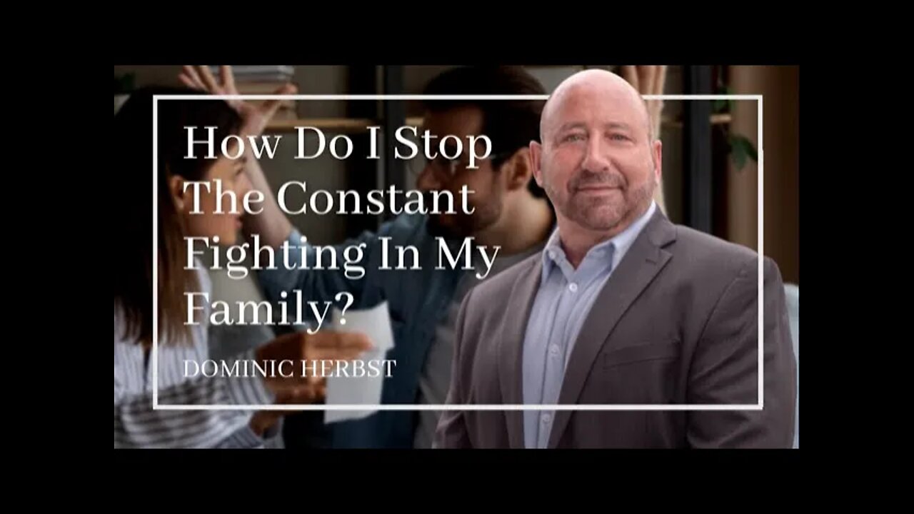 How Do I Stop the Constant Fighting In My Family?