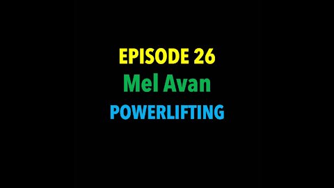 TPC #26: Mel Avan (Powerlifting)