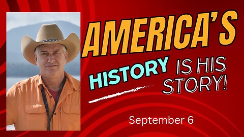 America's History is His Story! (September 6)