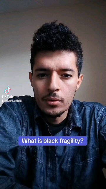 What is Black Fragility? Define: Black Fragility