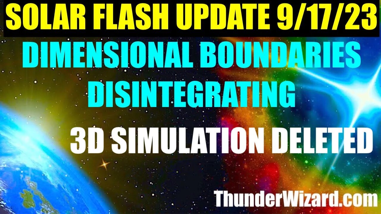 SOLAR FLASH UPDATE SEPTEMBER 17 - 3 SOLAR STORMS HIT EARTH - 3D DIMENSIONAL BOUNDARIES COLLAPSING