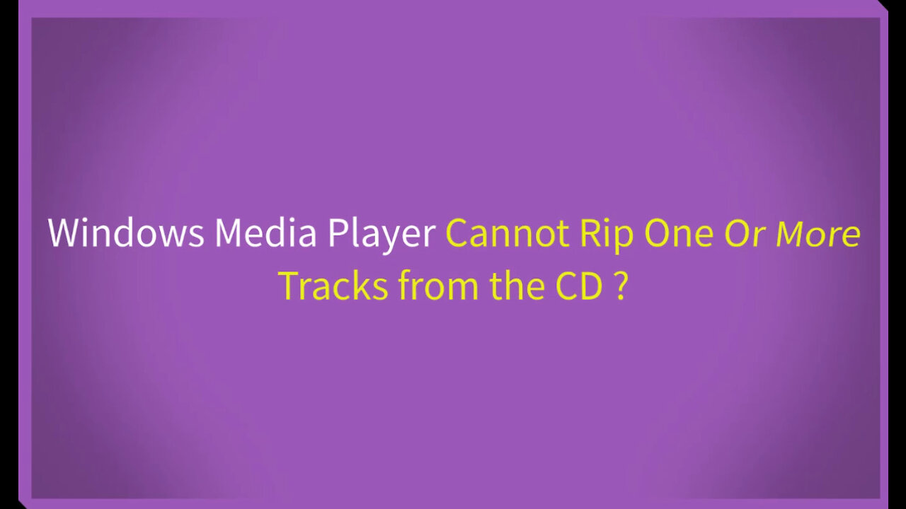 Fix Windows Media Player Cannot Rip One Or More Tracks from the CD