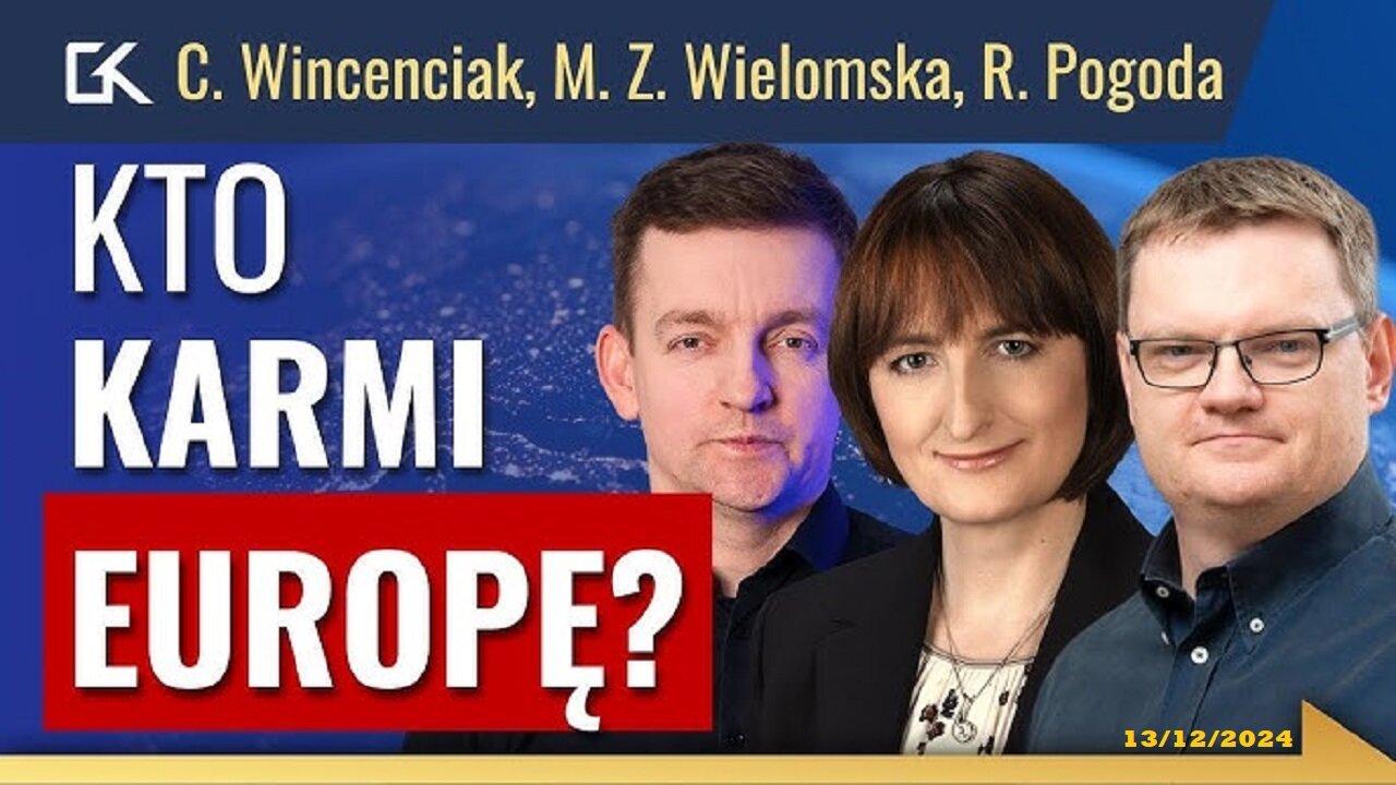 EUROPA PRZYSZŁOŚCI: Kto będzie nas KARMIŁ? (13.12.2024)