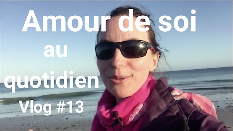 Etat de « vacance » Vlog #13 /Amour de soi au quotidien