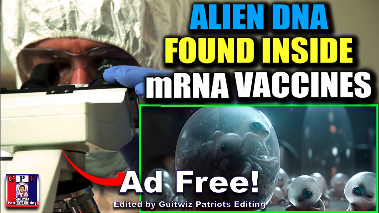 TPV-3.14.24-Scientists Discover 'Alien DNA' Hidden in Blood of Vaccinated People-Ad Free!