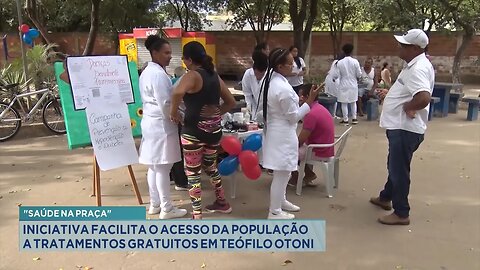 Saúde na Praça: Iniciativa Facilita o Acesso da População a Tratamentos Gratuitos em Teófilo Otoni.