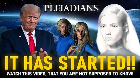 SOMETHING HUGE IS ABOUT TO HAPPEN - WATCH THIS VIDEO, THAT YOU ARE NOT SUPPOSED TO KNOW! PLEIADIANS