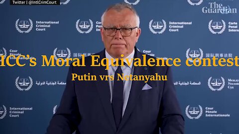 ICC’s Moral Equivalence contest…! / Putin vrs Netanyahu